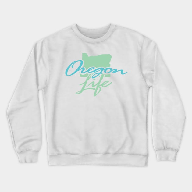 Oregon Life Crewneck Sweatshirt by Oregon Skinz